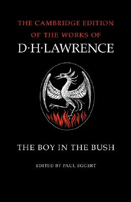 The Boy in the Bush (The Cambridge Edition of the Works of D. H. Lawrence)