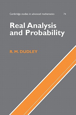 Real Analysis and Probability (Cambridge Studies in Advanced Mathematics 74)