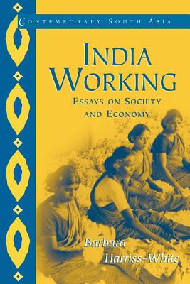 Image for India Working: Essays on Society and Economy (Contemporary South Asia, Series Number 8) India Working: Essays on Society and Economy (Contemporary South Asia, Series Number 8)