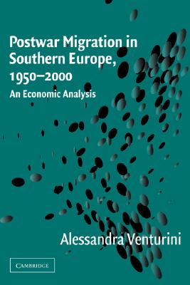 Postwar Mig South Eur 1950-2000: An Economic Analysis [Paperback] Venturini, Alessandra