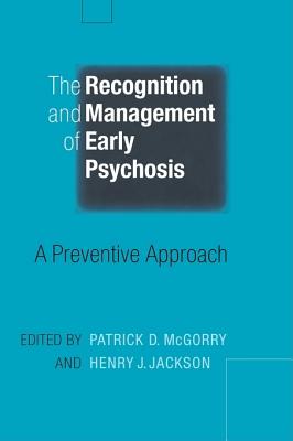 The Recognition and Management of Early Psychosis: A Preventive Approach