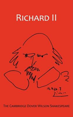 Richard II: The Cambridge Dover Wilson Shakespeare (The Cambridge Dover Wilson Shakespeare Series) Shakespeare, William and Dover Wilson, John