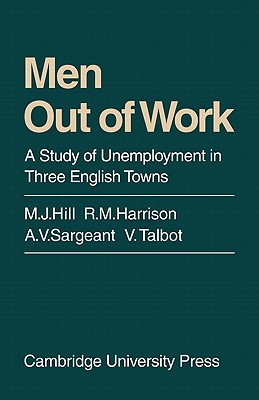 Men Out of Work: a Study of Unemployment in Three English Towns