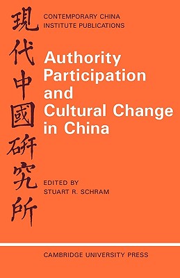Image for Authority Participation and Cultural Change in China (Contemporary China Institute Publications)