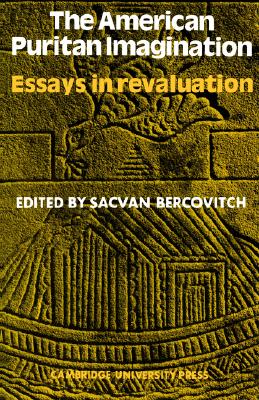 American Puritan Imagination: Essays in Revaluation