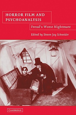 Horror Film and Psychoanalysis: Freud's Worst Nightmare (Cambridge Studies in Film)