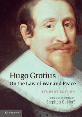 Hugo Grotius on the Law of War and Peace: Student Edition