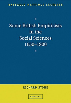 Some British Empiricists in the Social Sciences, 1650-1900 (Raffaele Mattioli Lectures)