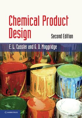 Chemical Product Design (Cambridge Series in Chemical Engineering)