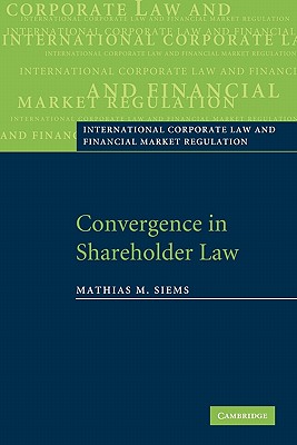 Convergence in Shareholder Law (International Corporate Law and Financial Market Regulation)