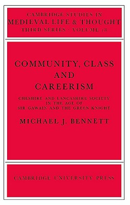 Community, Class and Careers (Cambridge Studies in Medieval Life and Thought: Third Series) [Hardcover] Bennett, Michael J.