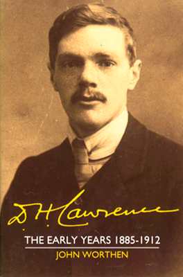 D. H. Lawrence: The Early Years 1885-1912: The Cambridge Biography of D. H. Lawrence (Volume 1)
