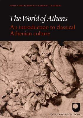 THE WORLD OF ATHENS An Introduction to Classical Athenian Culture