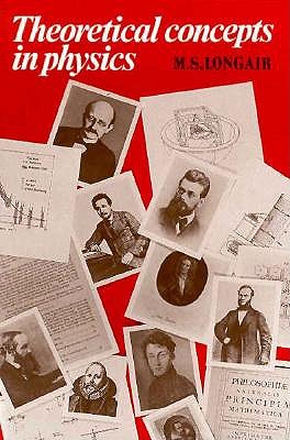 Theoretical Concepts in Physics: An Alternative View of Theoretical Reasoning in Physics for Final-Year Undergraduates