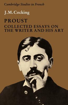 Image for Proust: Collected Essays on the Writer and his Art (Cambridge Studies in French)