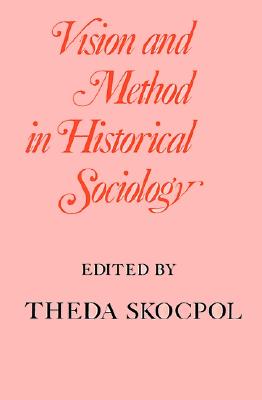 Vision and Method in Historical Sociology