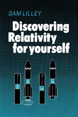 DISCOVERING RELATIVITY FOR YOURSELF