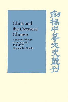 China and the Overseas Chinese. a Study of Peking's Changing Policy, 1949-1970