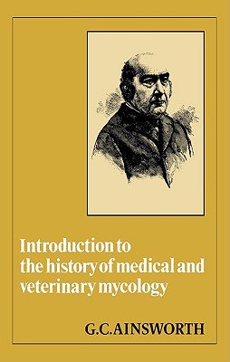 Introduction to the History of Medical and Veterinary Mycology. First Edition in dust jacket