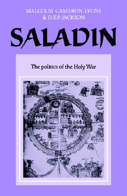 Saladin The Politics of the Holy War