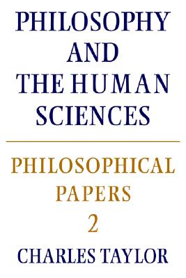 Philosophical Papers Volume 2, Philosophy and the Human Sciences (Philosophical Papers (Cambridge)) (v. 2)