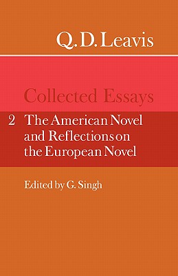 Q. D. Leavis: Collected Essays: Volume 2, The American Novel and Reflections on the European Novel
