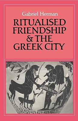 Image for RITUALISED FRIENDSHIP AND THE GREEK CITY RITUALISED FRIENDSHIP AND THE GREEK CITY