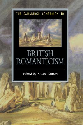 The Cambridge Companion to British Romanticism (Cambridge Companions to Literature)