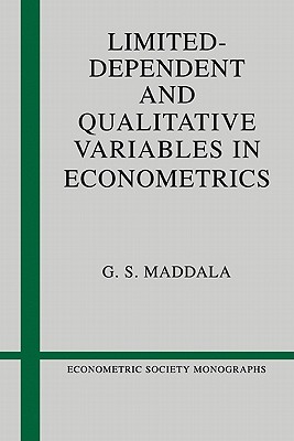 Image for Limited-Dependent and Qualitative Variables in Econometrics (Econometric Society Monographs, Series Number 3)