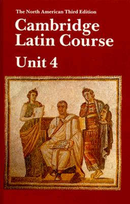 Cambridge Latin Course, Unit 4, 3rd Edition (North American Cambridge Latin Course)