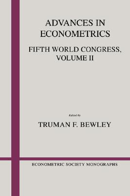 Advances in Econometrics: Volume 2: Fifth World Congress (Econometric Society Monographs, Series Number 14)