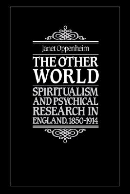 Image for Other World, The: Spiritualism and Psychical Research in England, 1850-1914