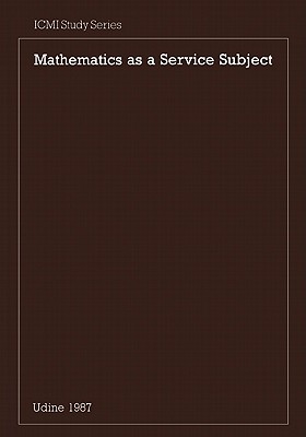 Mathematics as a Service Subject (ICMI Studies)