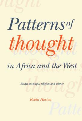 Patterns of Thought in Africa and the West: Essays on Magic, Religion and Science