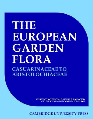 European Garden Flora: A Manual for the Identification of Plants Cultivated in Europe, Both Out-of-Doors and under Glass (Volume 3)
