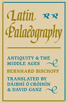 LATIN PALAEOGRAPHY Antiquity and the Middle Ages