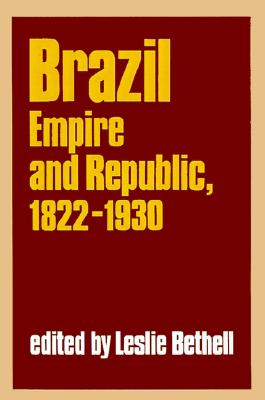 Image for Brazil: Empire and Republic, 1822?1930 (Cambridge History of Latin America)