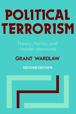Political Terrorism: Theory, Tactics and Counter-Measures