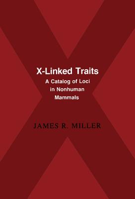 X - Linked Traits - A Catalog Of Loci In Nonhuman Mammals