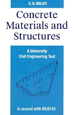 Concrete Materials and Structures: A University Civil Engineering Text