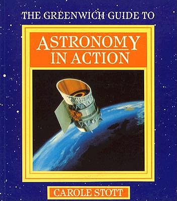 Greenwich Guide to Astronomy Action (Greenwich Guides to Astronomy)