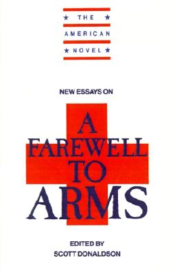 New Essays on A Farewell to Arms (The American Novel)