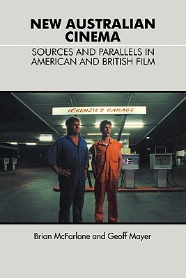 New Australian Cinema: Sources and Parallels in American and British Film (Cambridge Studies in the History of Mass Communications)