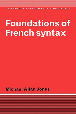 Foundations of French Syntax (Cambridge Textbooks in Linguistics)
