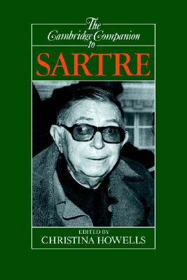 Cambridge Companion to Sartre (Cambridge Companions to Philosophy)