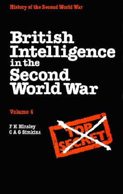 British Intelligence in the Second World War. Vol. IV. Security & Counter-Intelligence.