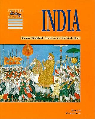 India: From Mughal Empire to British Raj (Cambridge History Programme Key Stage 3)