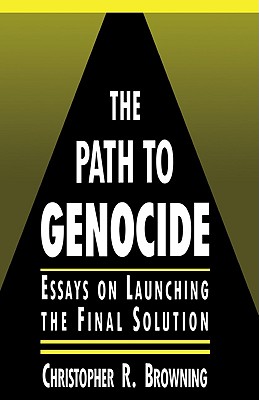 The Path to Genocide: Essays on Launching the Final Solution (Canto)