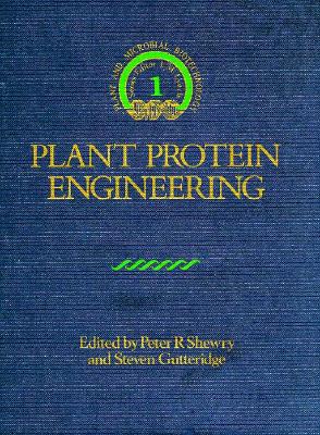 Plant Protein Engineering (Biotechnology Research, Series Number 1)