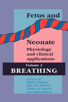 Fetus and Neonate: Physiology and Clinical Applications: Volume 2, Breathing